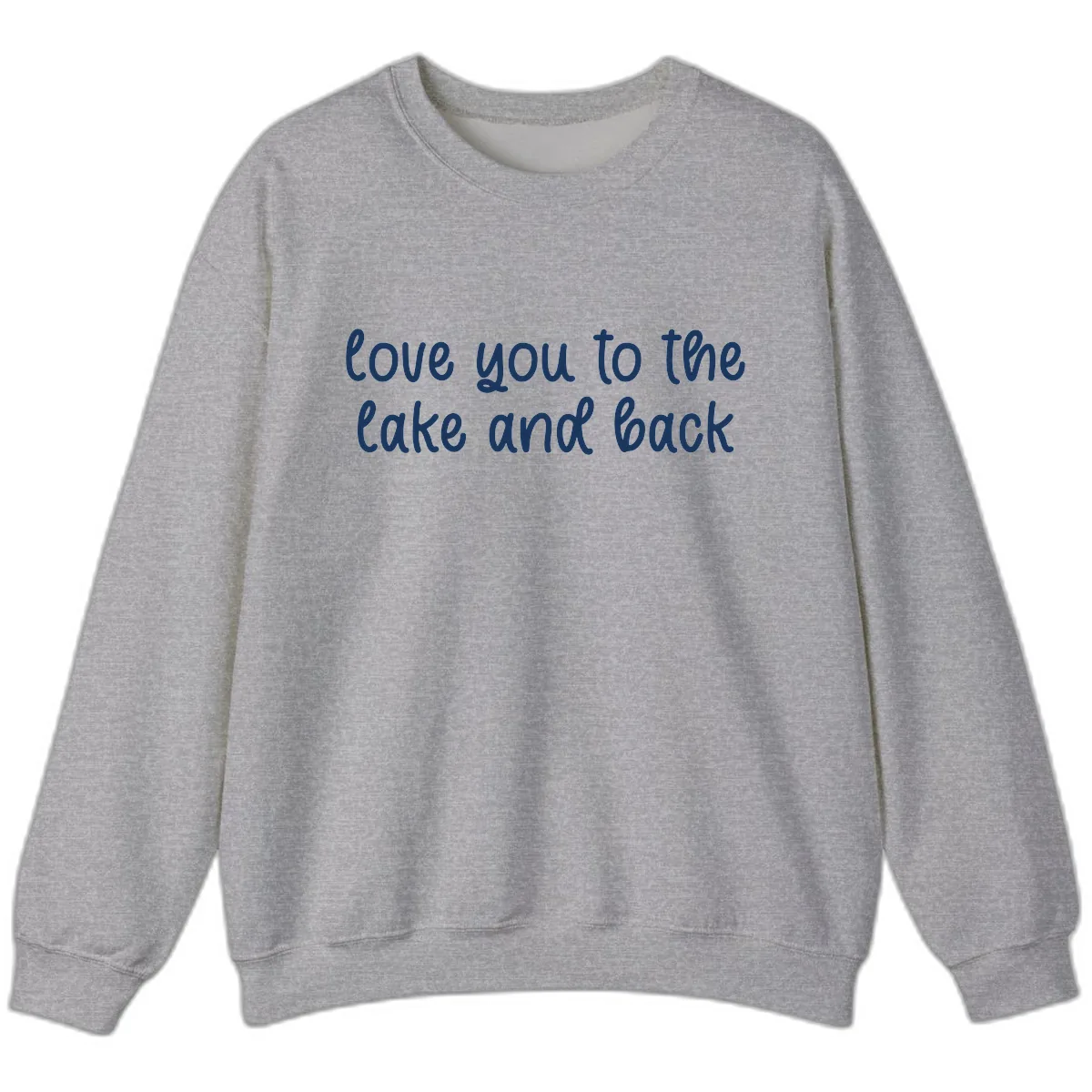 Love You To The Lake and Back Sweatshirt in Sport Grey