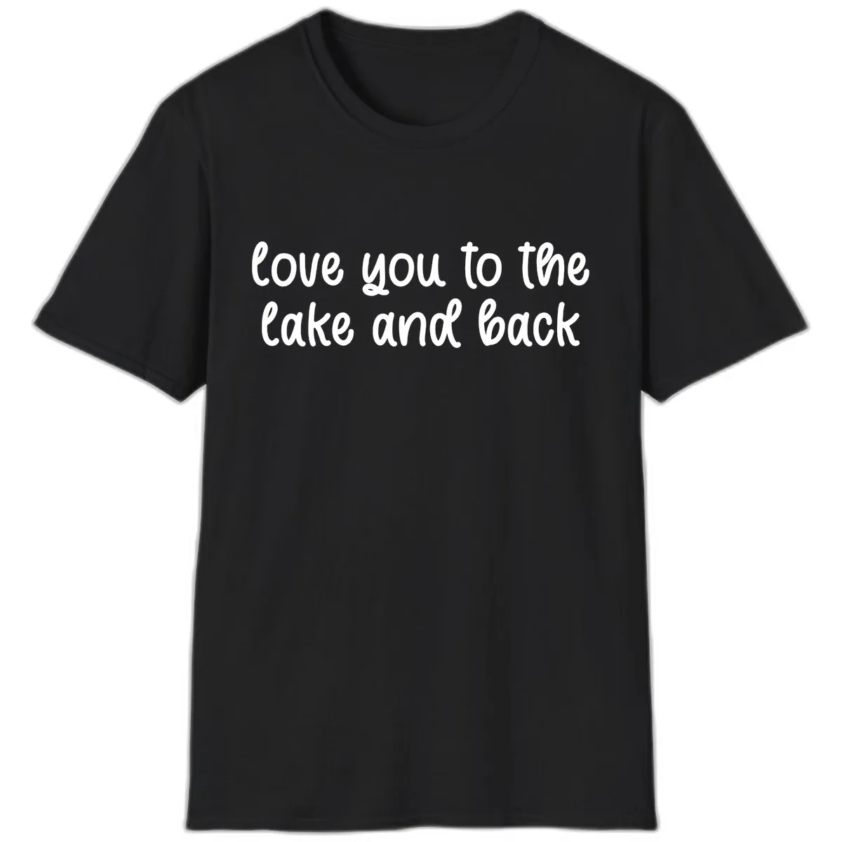 Love You To The Lake and Back T-Shirt in Black