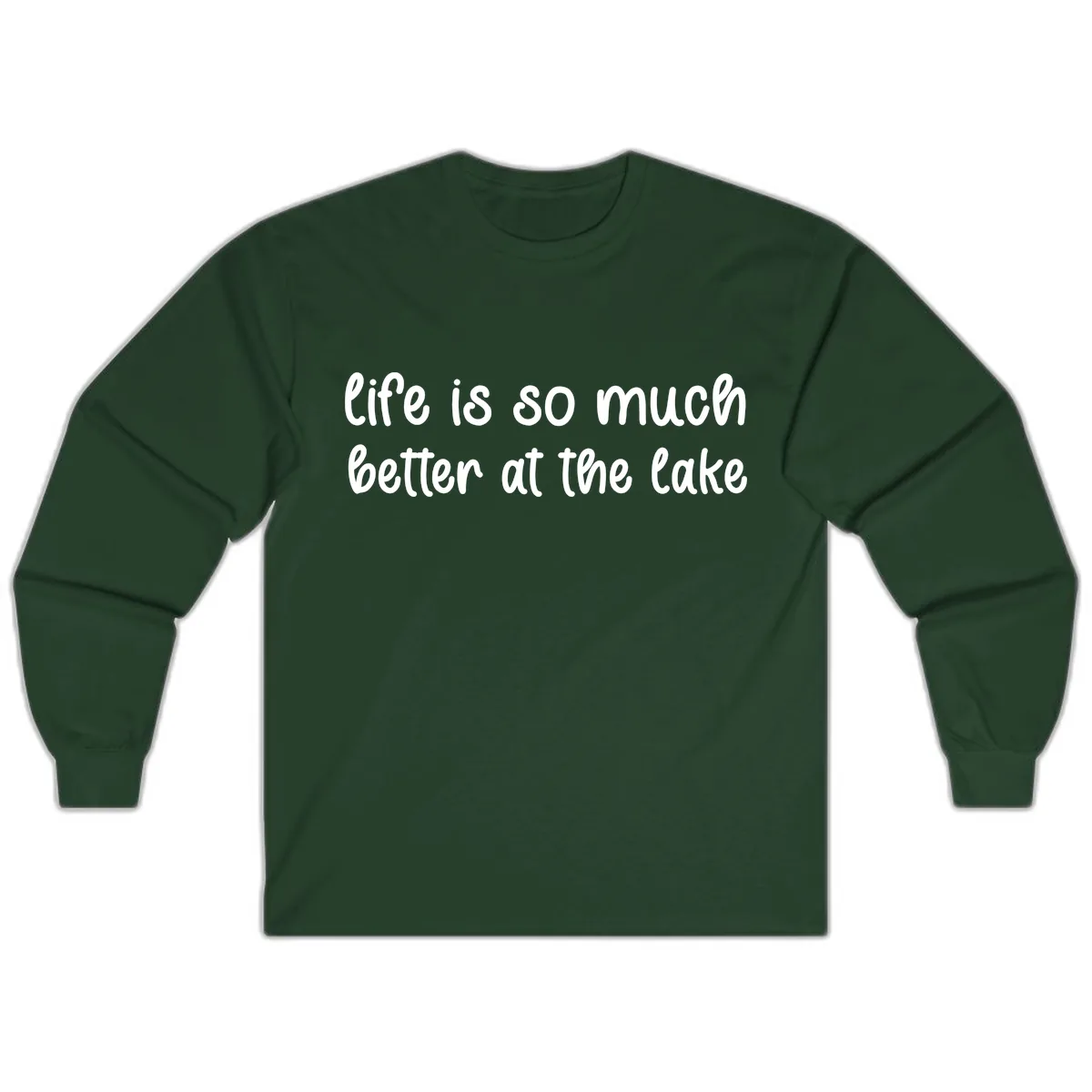 Life Is Better At The Lake Design Long Sleeve in Forest Green