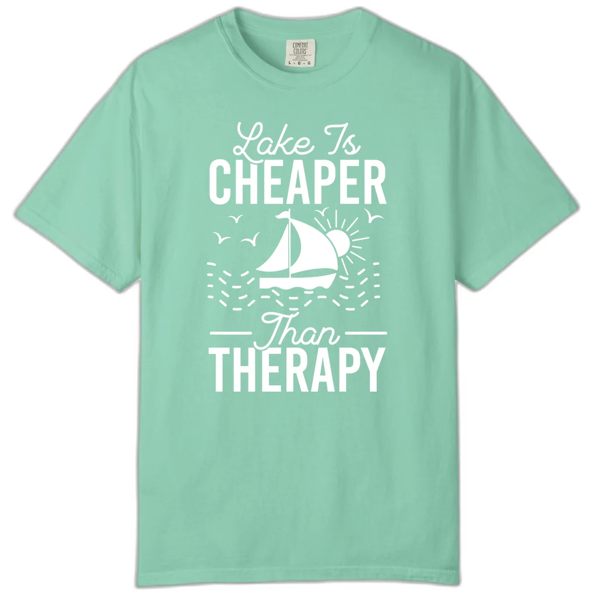Lake Is Cheaper Than Therapy Comfort Color in Island Reef
