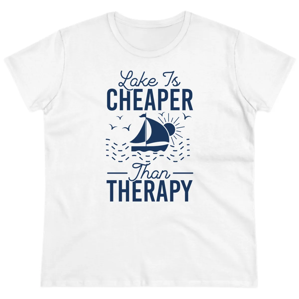 Lake Is Cheaper Than Therapy Ladies Tee in White