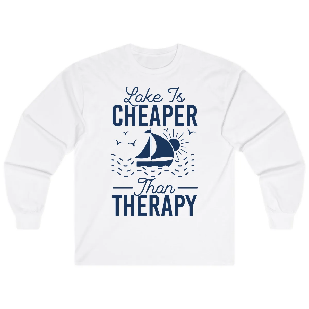 Lake Is Cheaper Than Therapy Long Sleeve in White