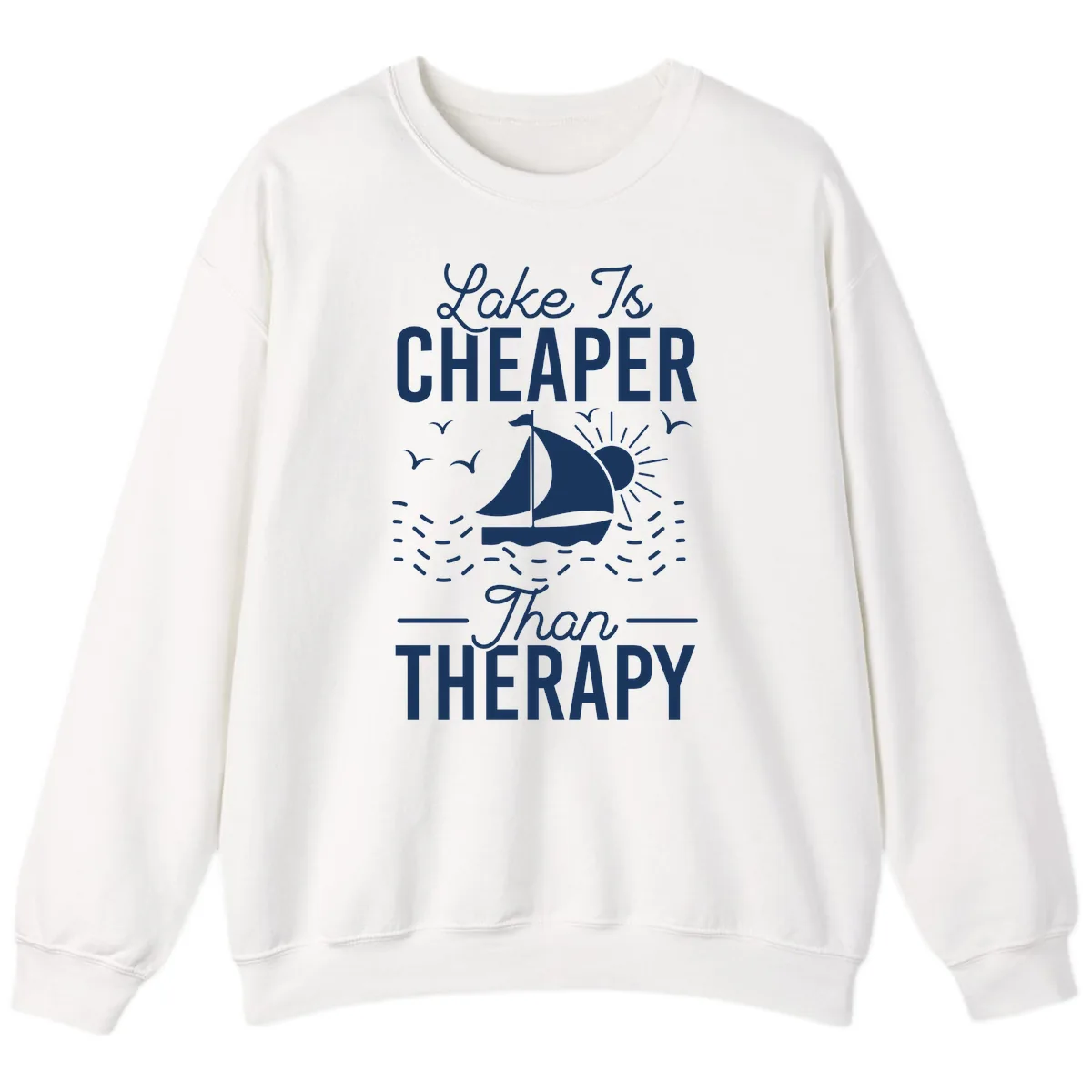 Lake Is Cheaper Than Therapy Sweatshirt in White