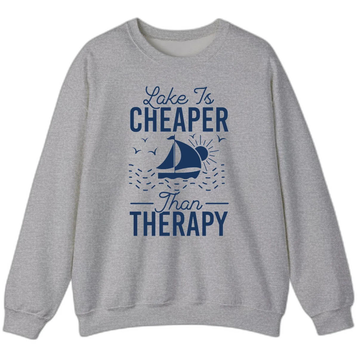 Lake Is Cheaper Than Therapy Sweatshirt in Sport Grey