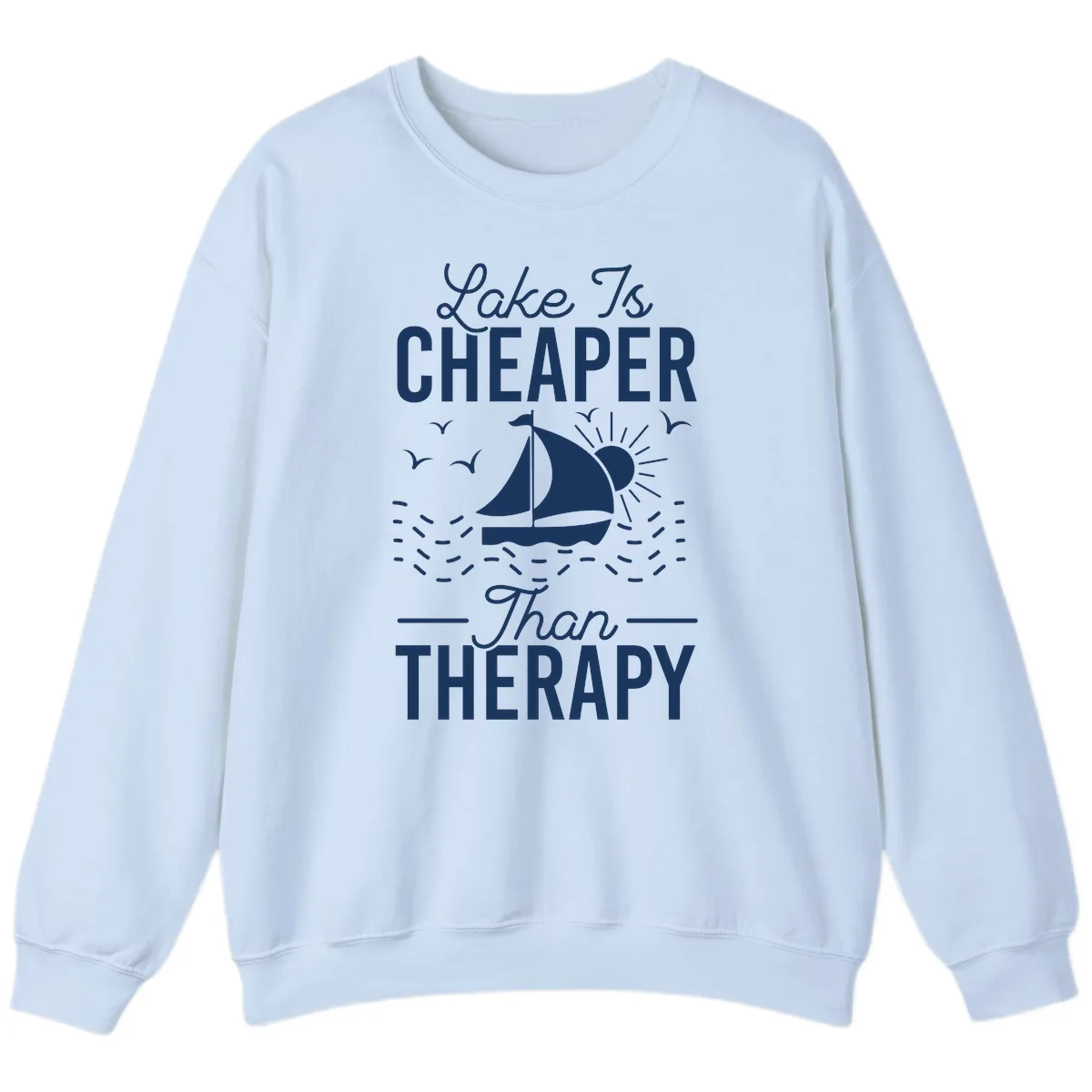Lake Is Cheaper Than Therapy Sweatshirt in Light Blue
