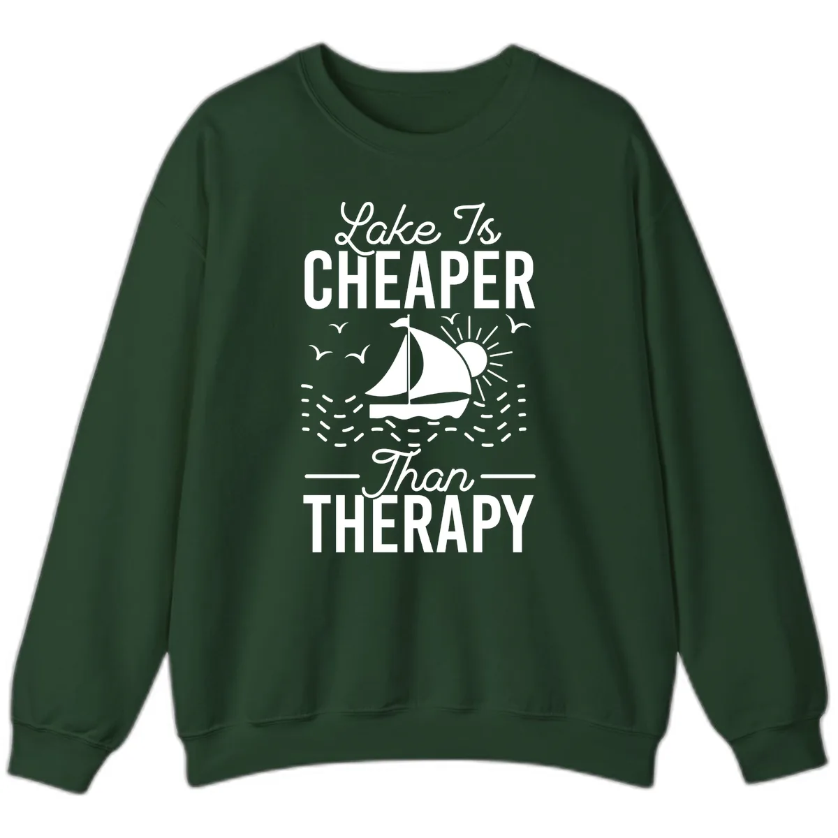 Lake Is Cheaper Than Therapy Sweatshirt in Forest Green