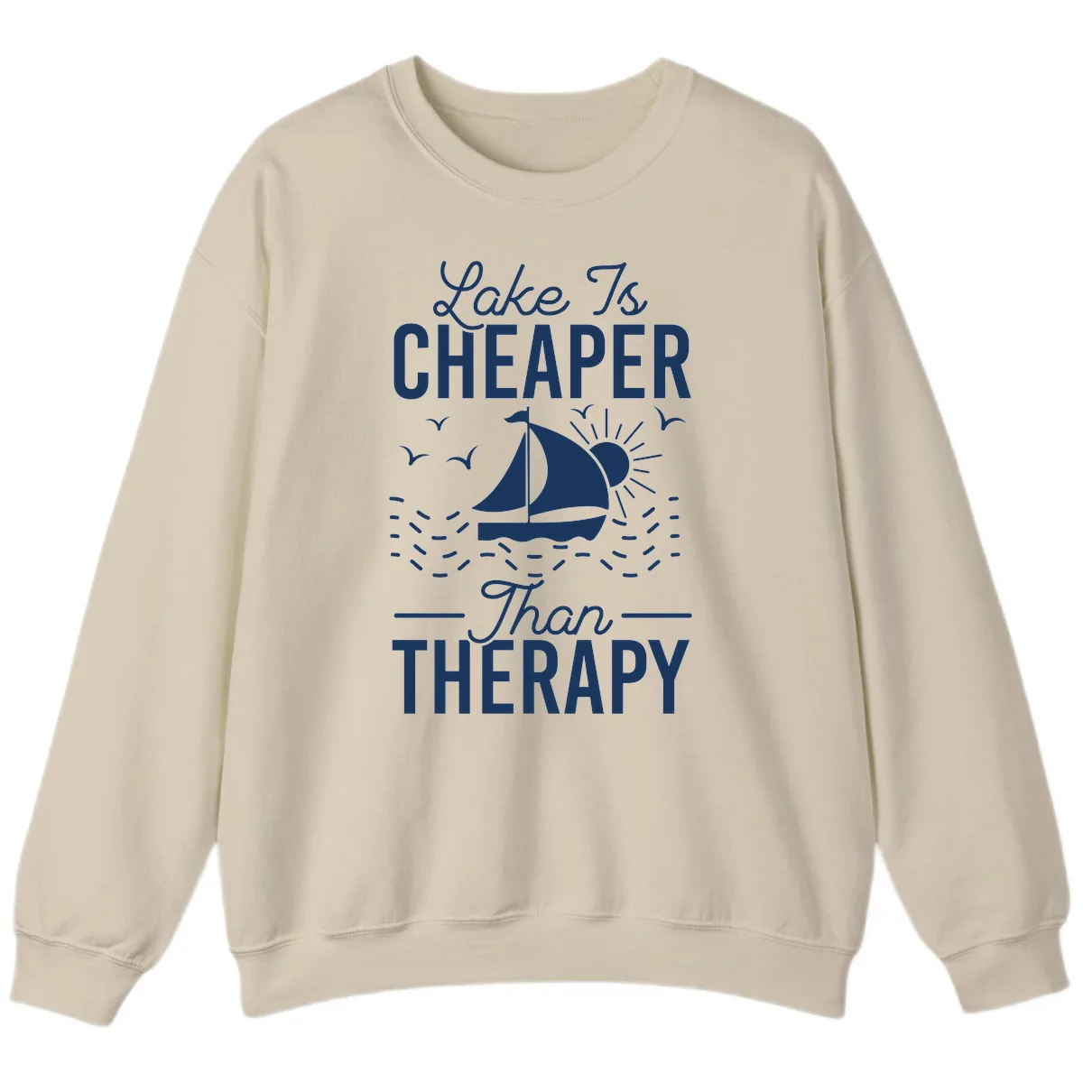 Lake Is Cheaper Than Therapy Sweatshirt in Sand