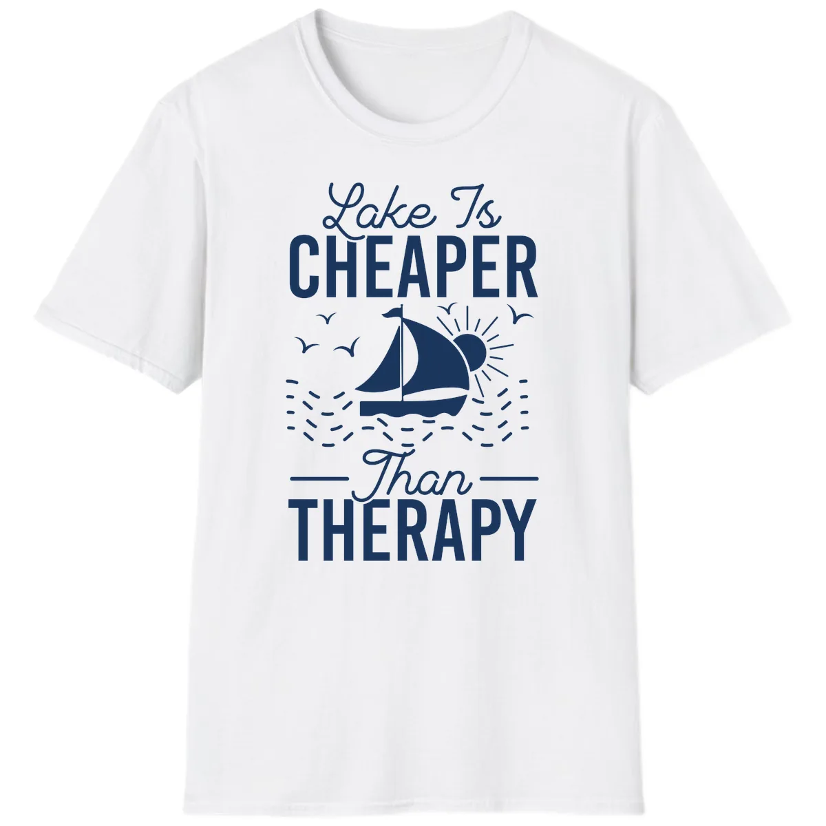 Lake Is Cheaper Than Therapy T-Shirt in White