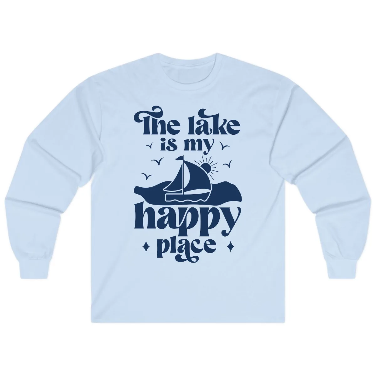 The Lake Is My Happy Place Long Sleeve in Light Blue