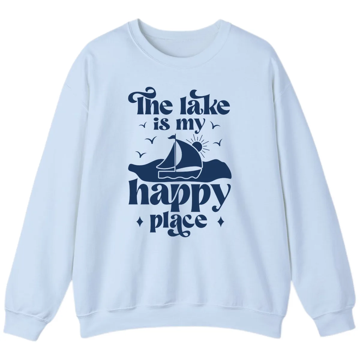 The Lake Is My Happy Place Sweatshirt in Light Blue