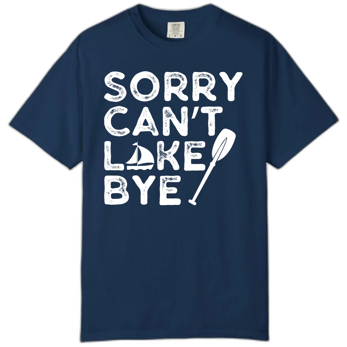 Sorry Can't Lake Bye Sailing Paddle Comfort Color in Navy