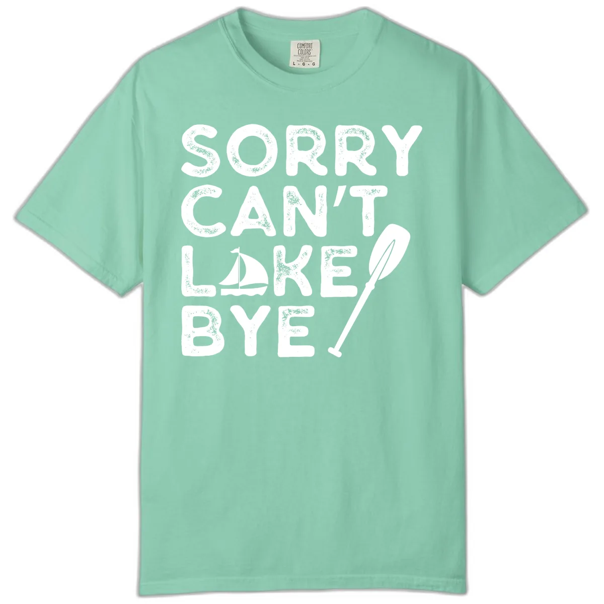 Sorry Can't Lake Bye Sailing Paddle Comfort Color in Island Reef