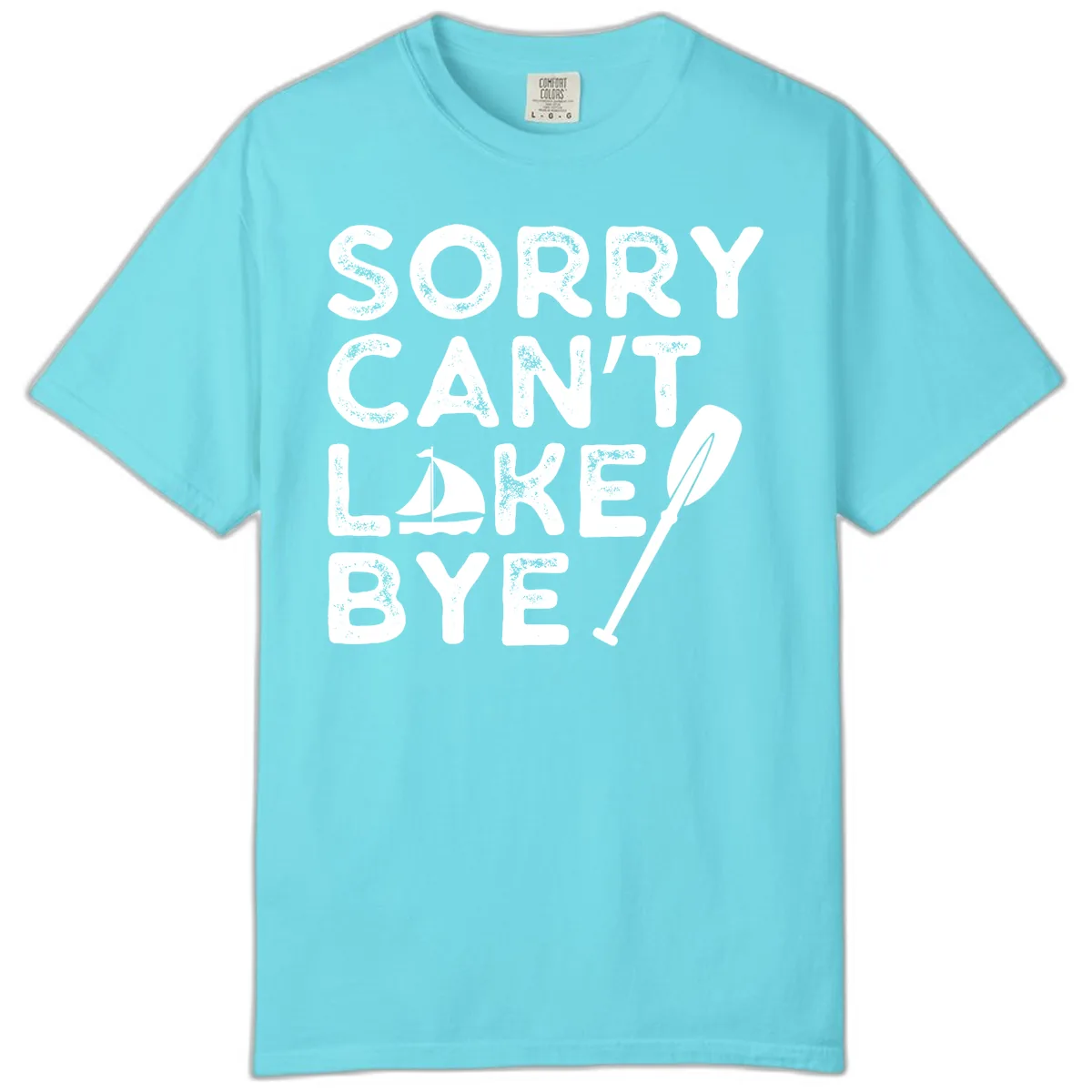 Sorry Can't Lake Bye Sailing Paddle Comfort Color in Lagoon Blue