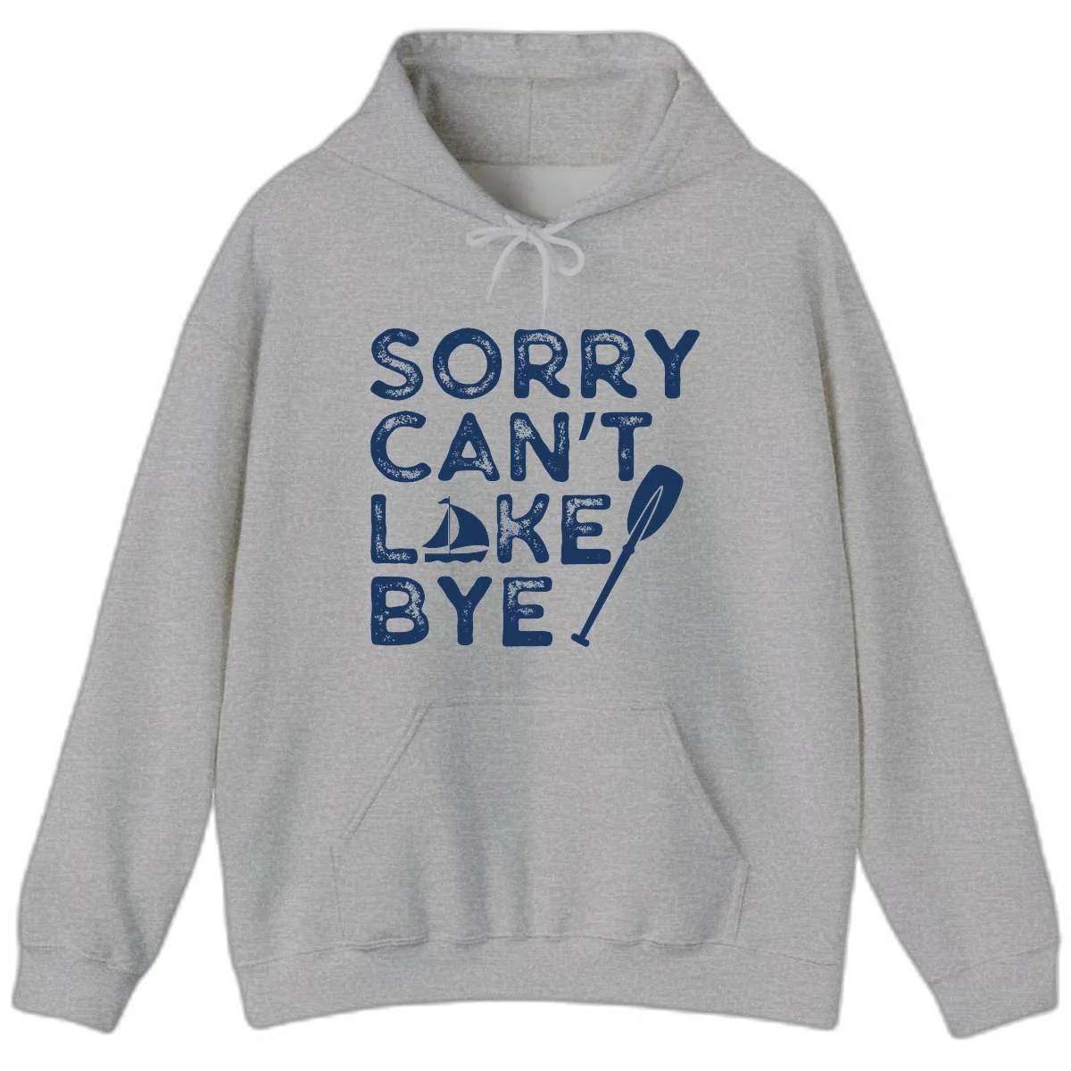 Sorry Can't Lake Bye Sailing Paddle Hoodie in Sport Grey