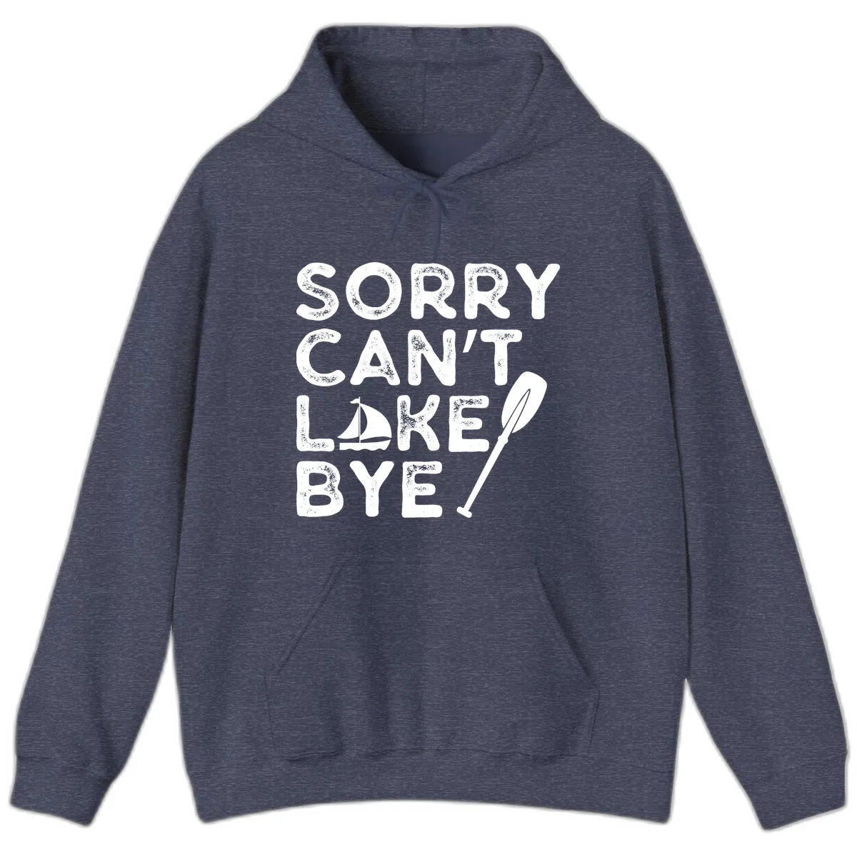 Sorry Can't Lake Bye Sailing Paddle Hoodie in Heather Sport Dark Navy