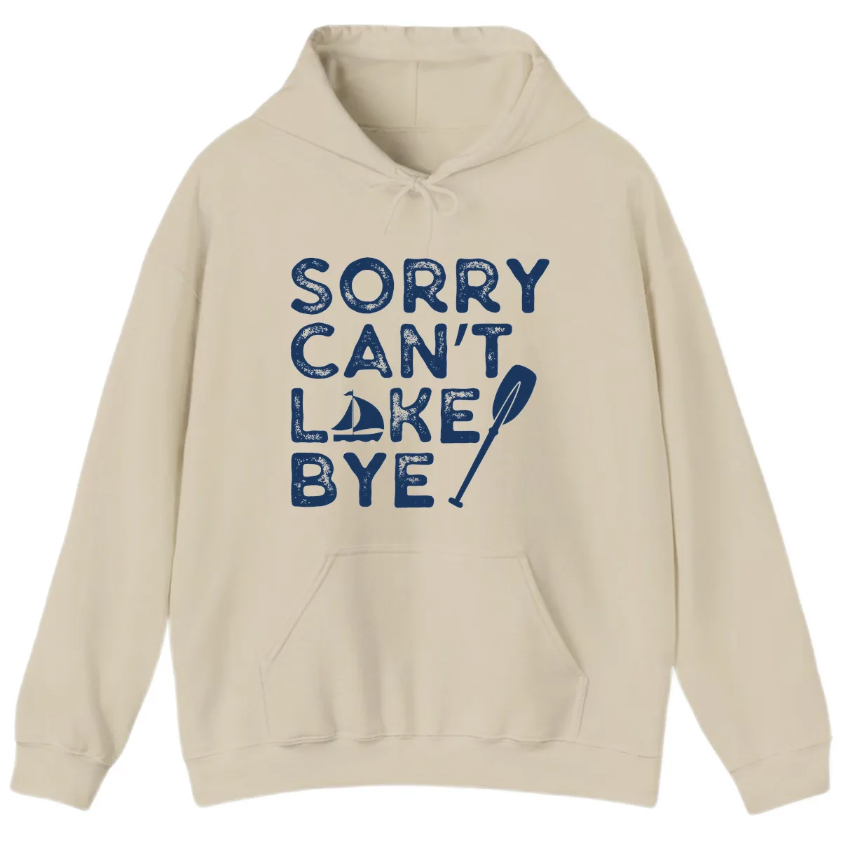 Sorry Can't Lake Bye Sailing Paddle Hoodie in Sand