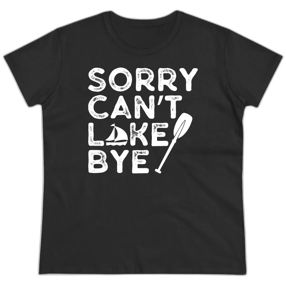 Sorry Can't Lake Bye Sailing Paddle Ladies Tee in Black