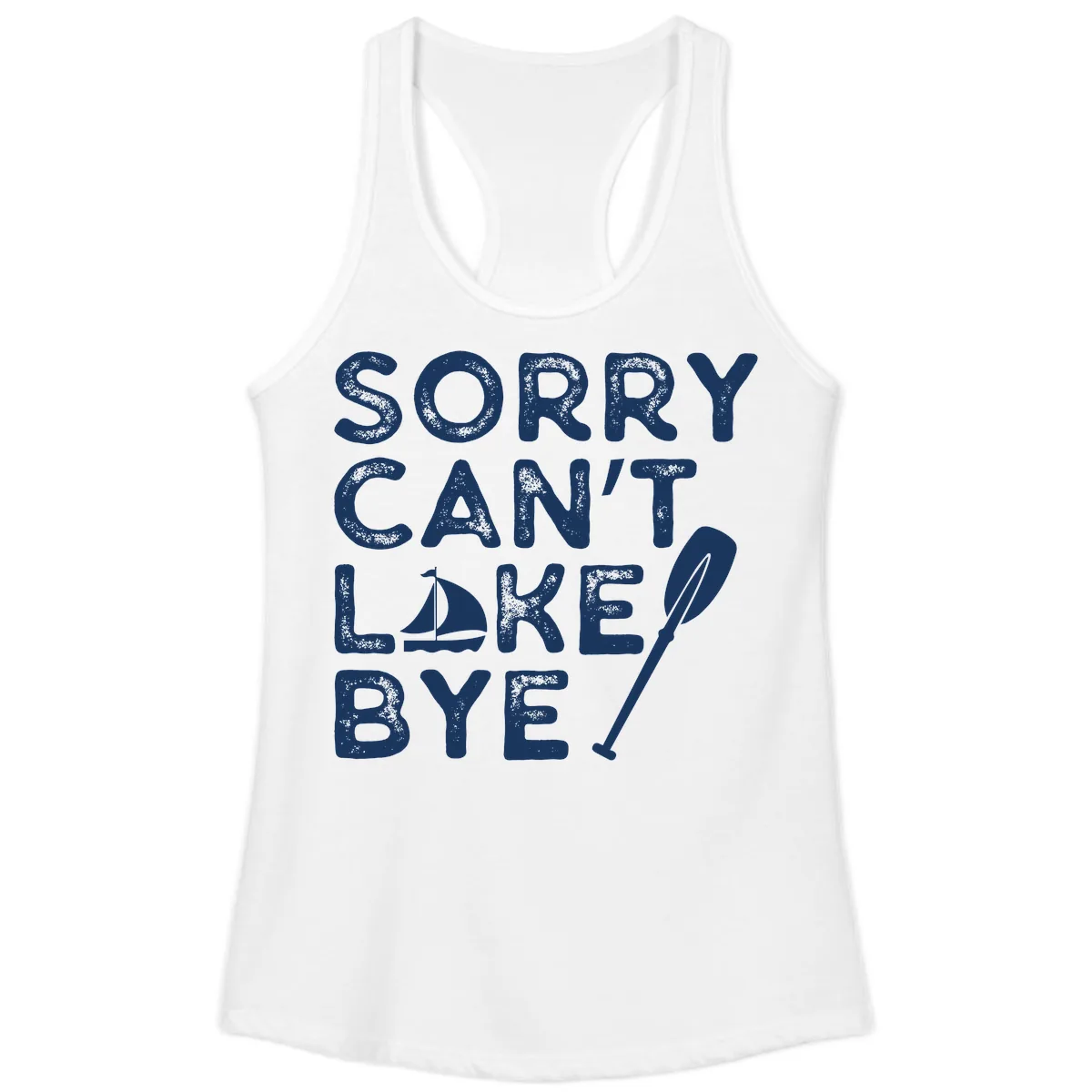 Sorry Can't Lake Bye Sailing Paddle Ladies Tank in White
