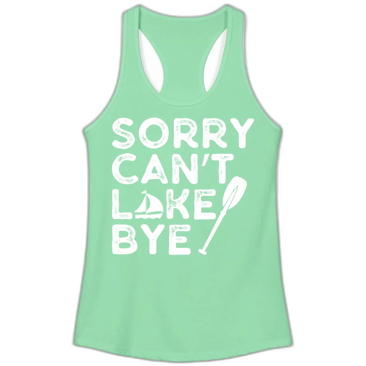 Sorry Can't Lake Bye Sailing Paddle Ladies Tank in Solid Mint