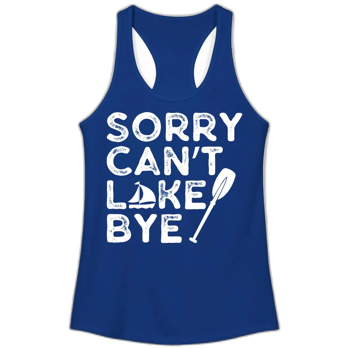 Sorry Can't Lake Bye Sailing Paddle Ladies Tank in Solid Royal