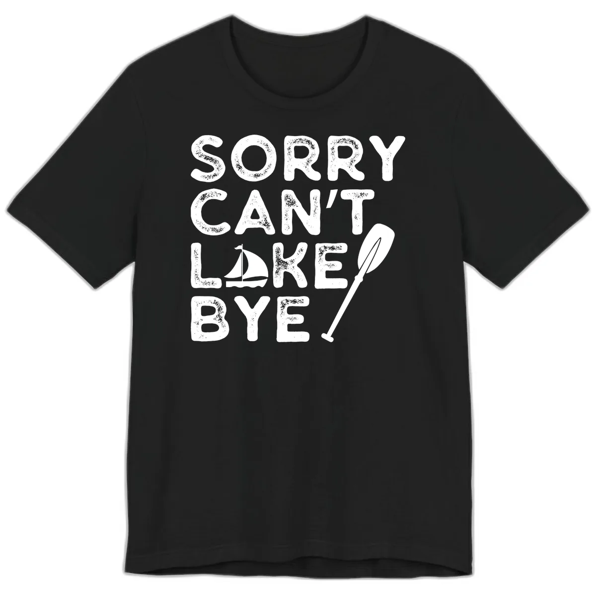 Sorry Can't Lake Bye Sailing Paddle Premium T-Shirt in Black