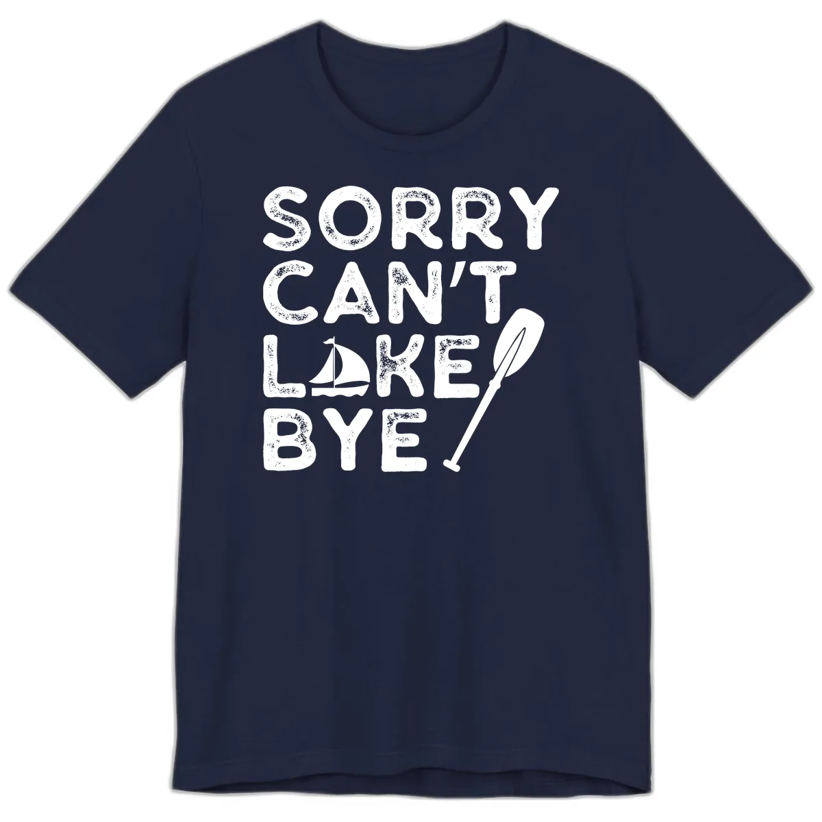 Sorry Can't Lake Bye Sailing Paddle Premium T-Shirt in Navy