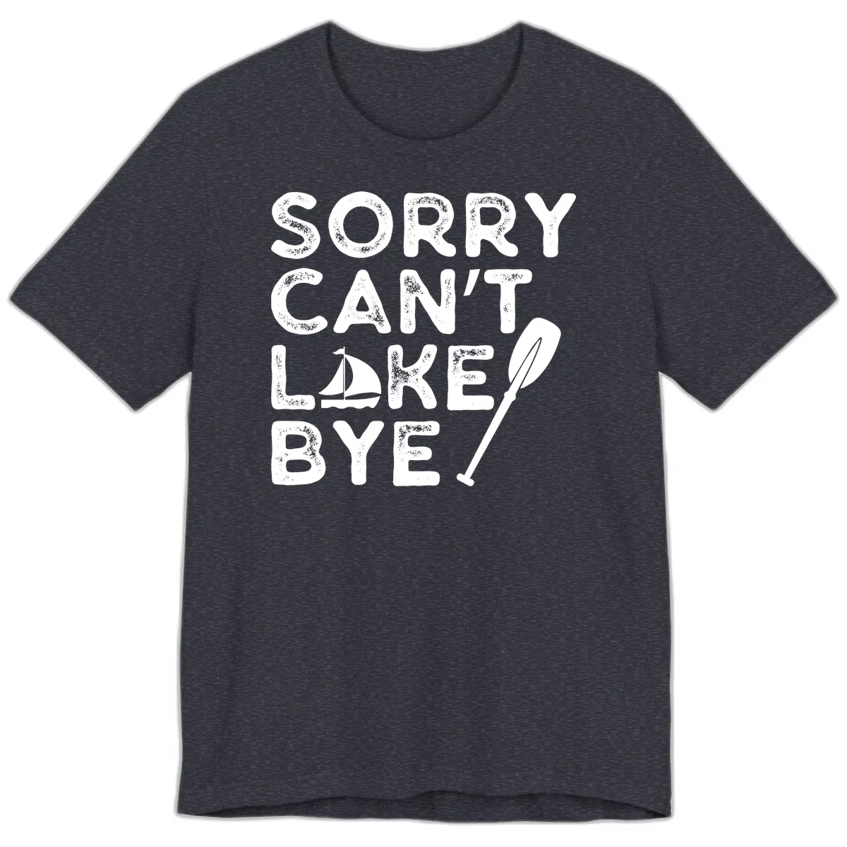 Sorry Can't Lake Bye Sailing Paddle Premium T-Shirt in Heather Navy