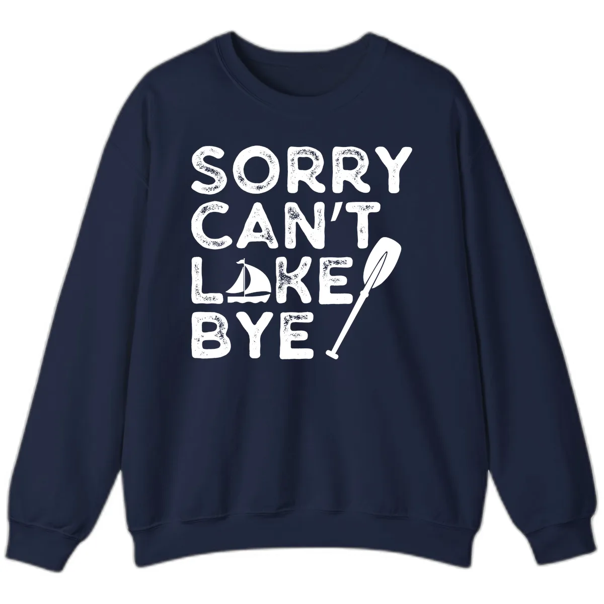 Sorry Can't Lake Bye Sailing Paddle Sweatshirt in Navy