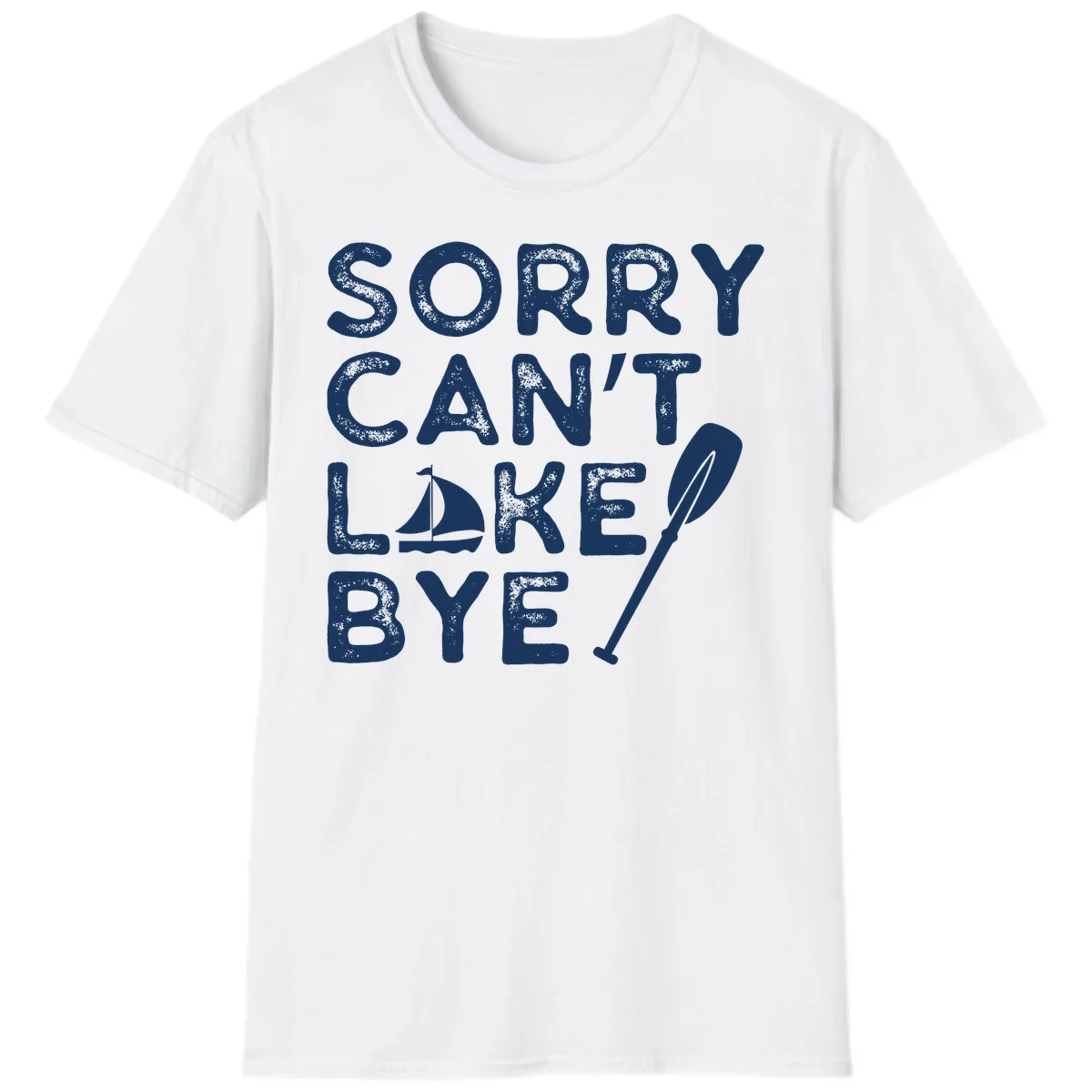 Sorry Can't Lake Bye Sailing Paddle T-Shirt in White