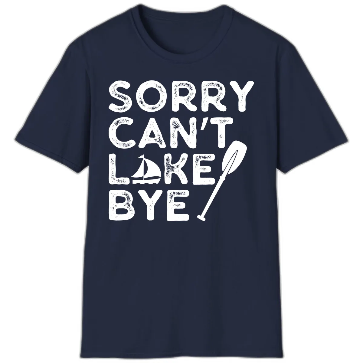 Sorry Can't Lake Bye Sailing Paddle T-Shirt in Navy