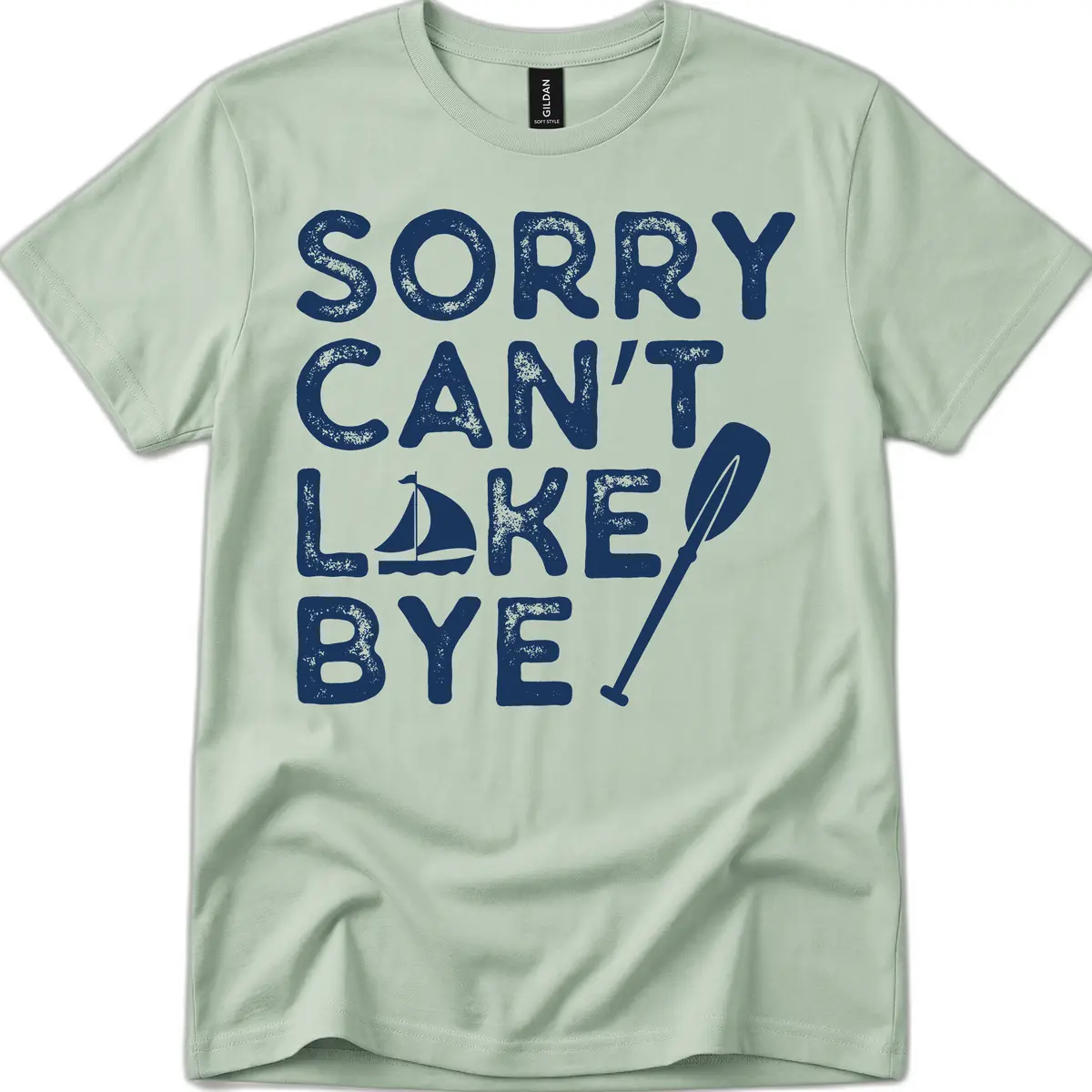 Sorry Can't Lake Bye Sailing Paddle T-Shirt in Sage