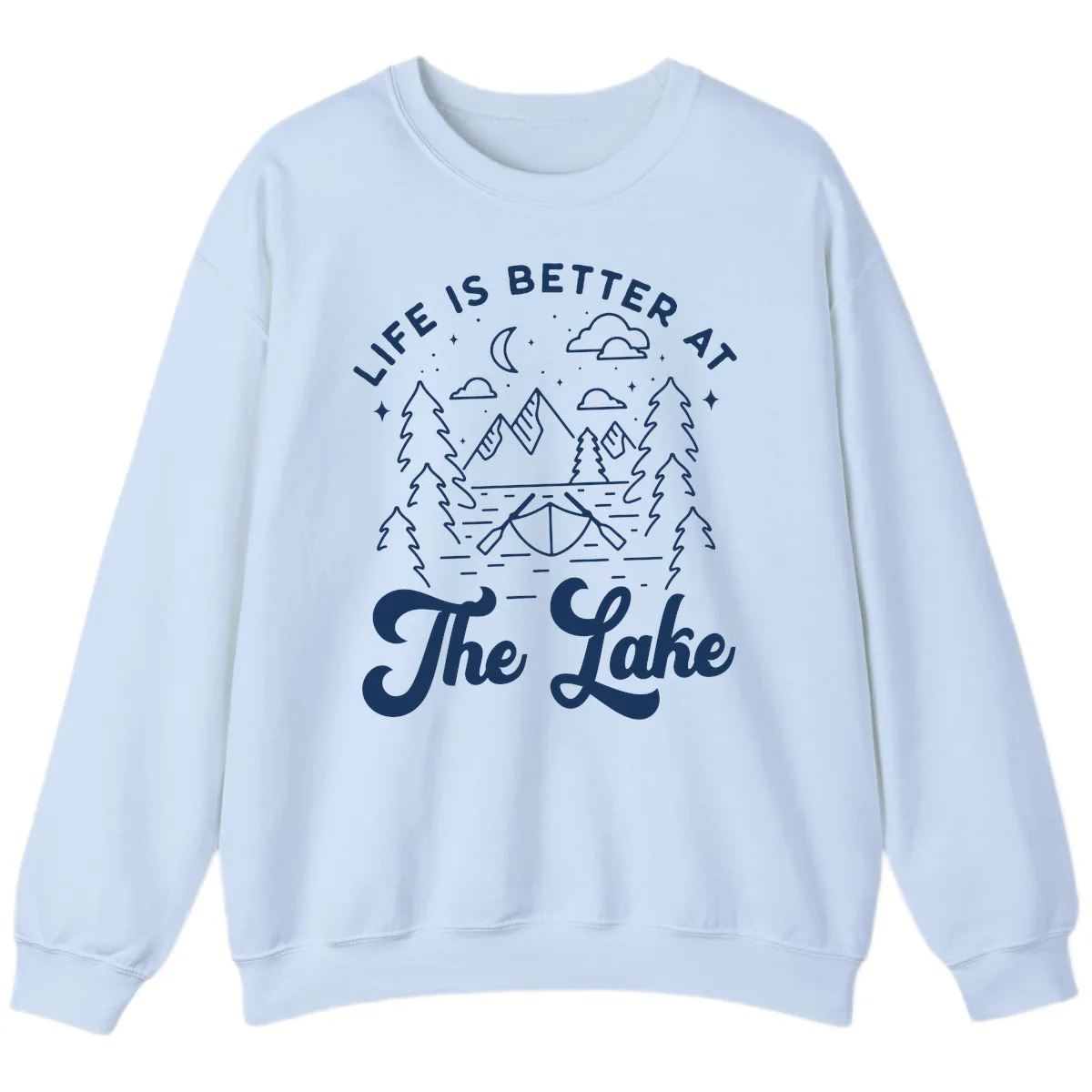 Life Is Better At The Lake Sweatshirt in Light Blue