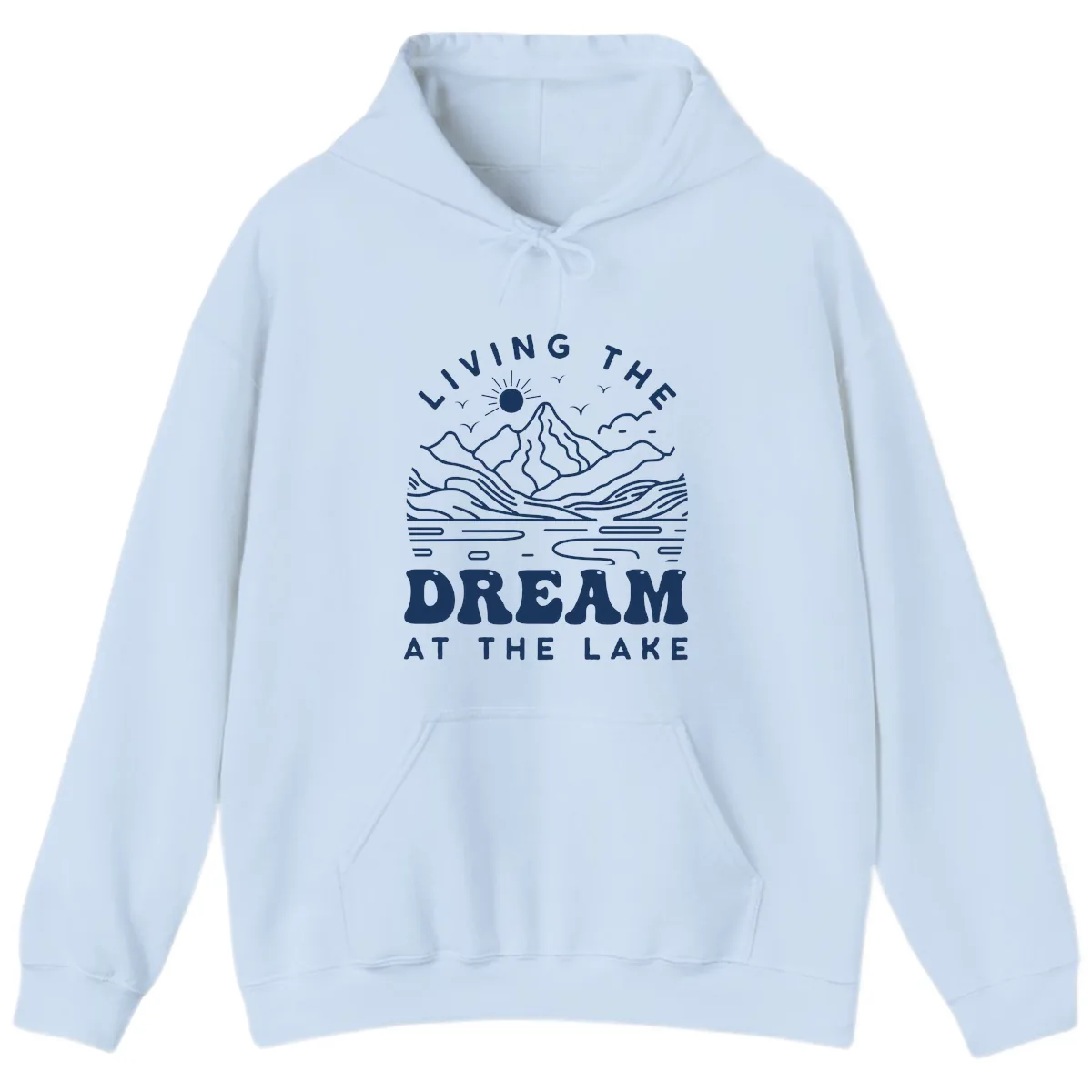 Living The Dream At The Lake Hoodie in Light Blue
