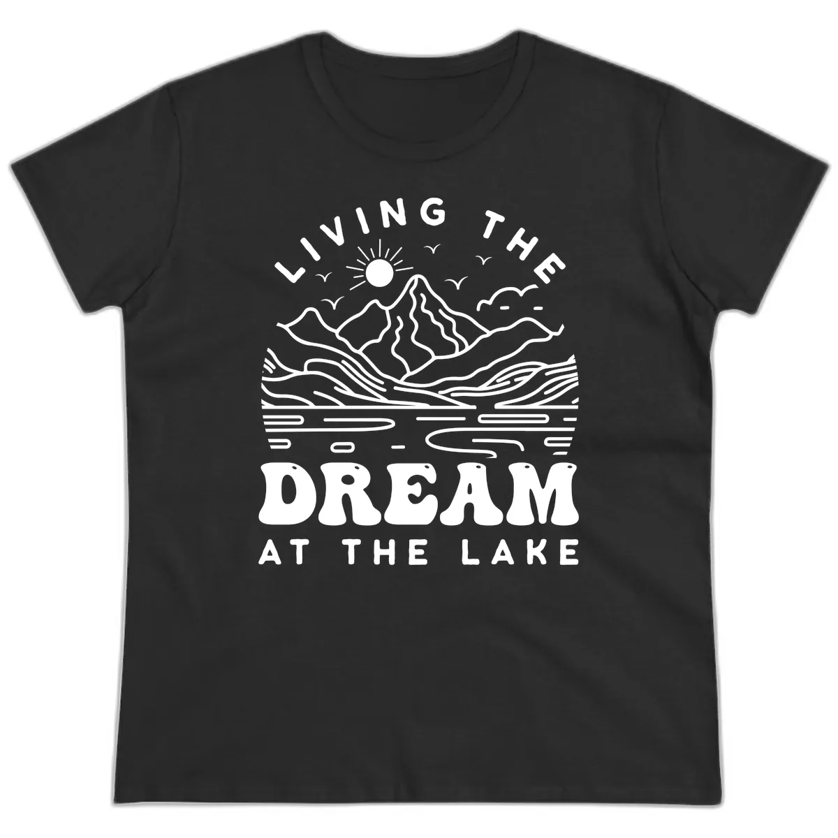 Living The Dream At The Lake Ladies Tee in Black