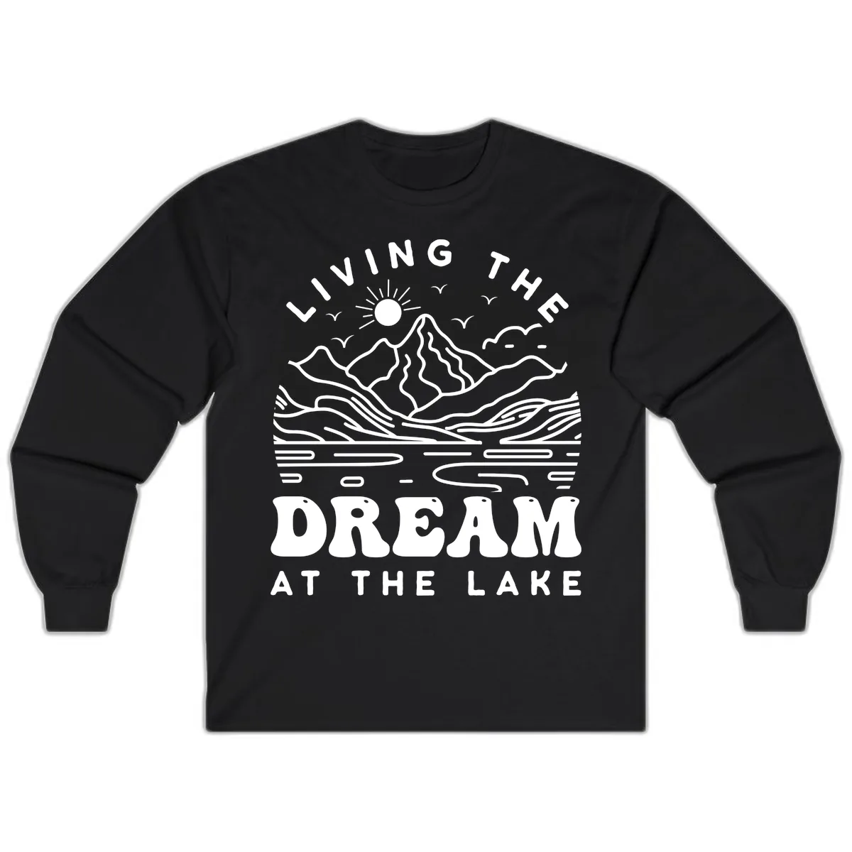 Living The Dream At The Lake Long Sleeve in Black