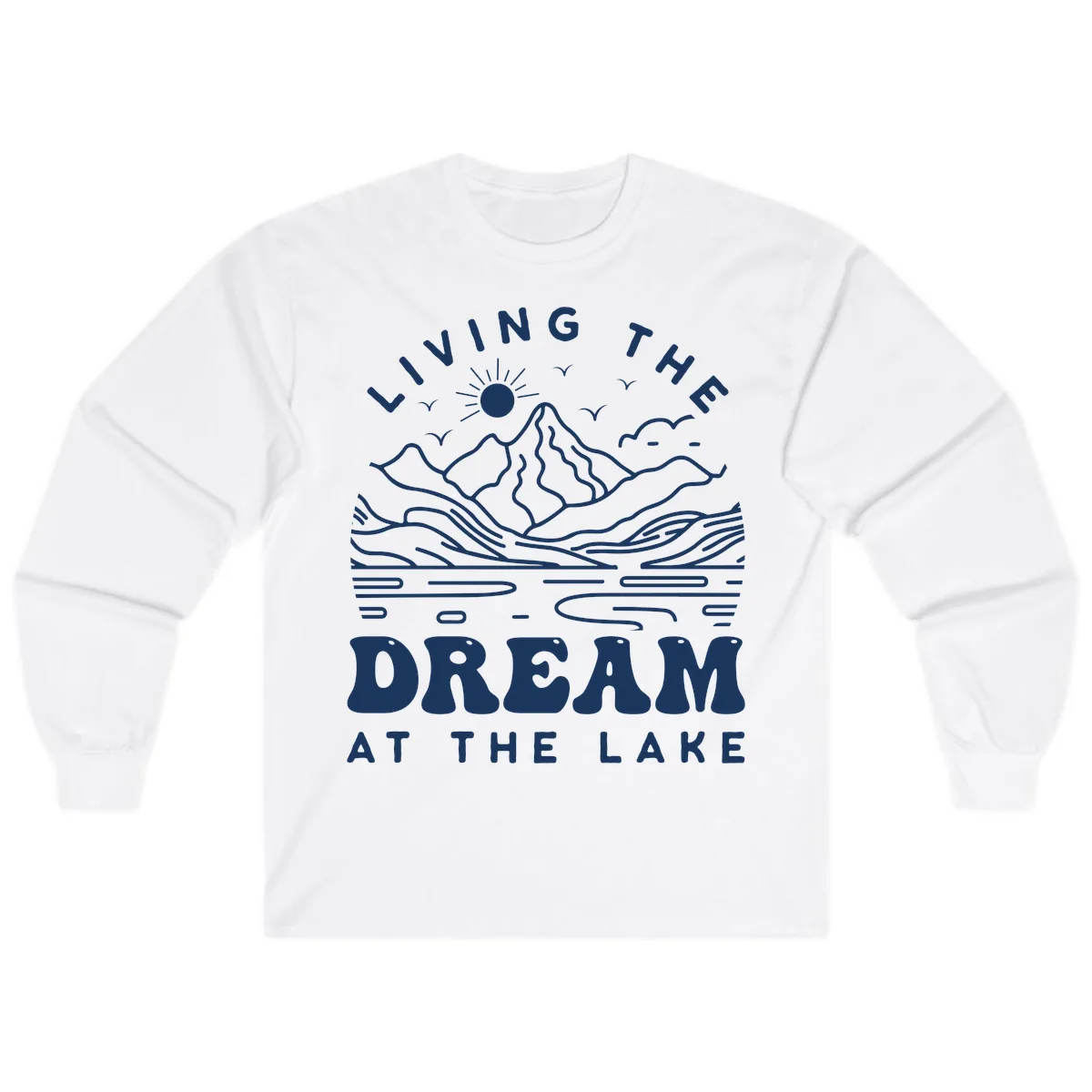 Living The Dream At The Lake Long Sleeve in White