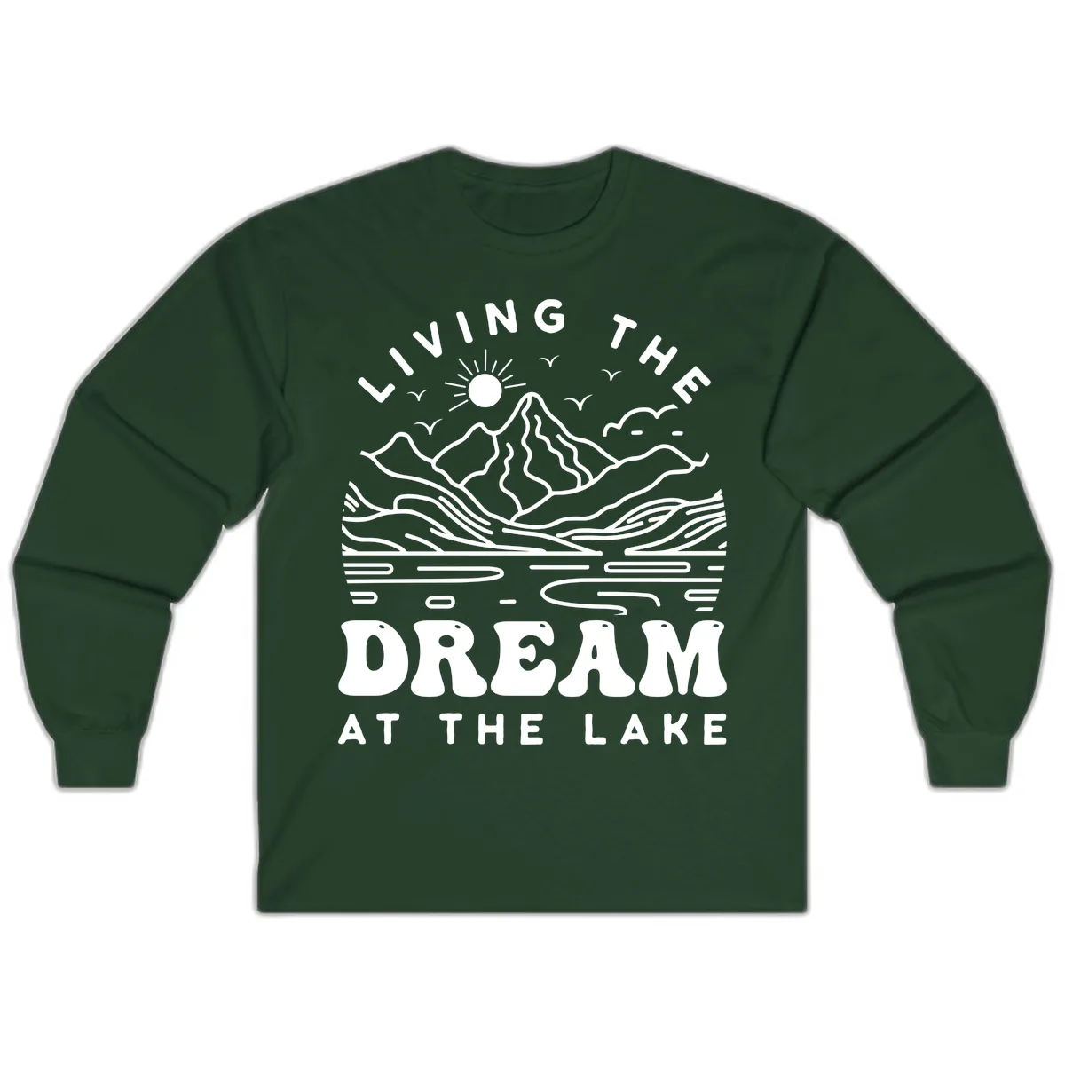 Living The Dream At The Lake Long Sleeve in Forest Green