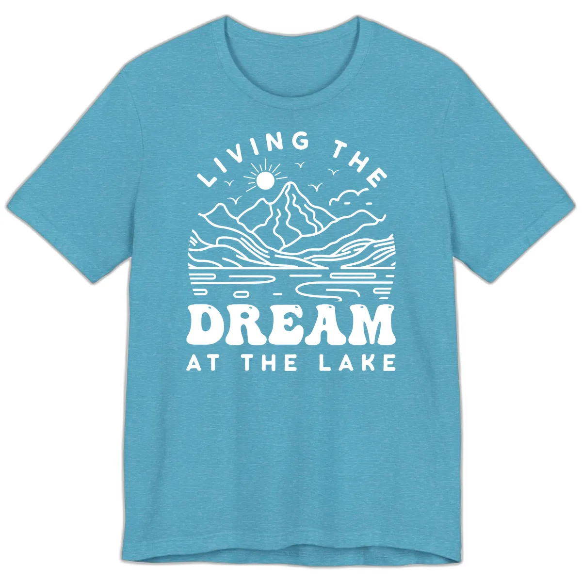 Living The Dream At The Lake Premium T-Shirt in Heather Aqua