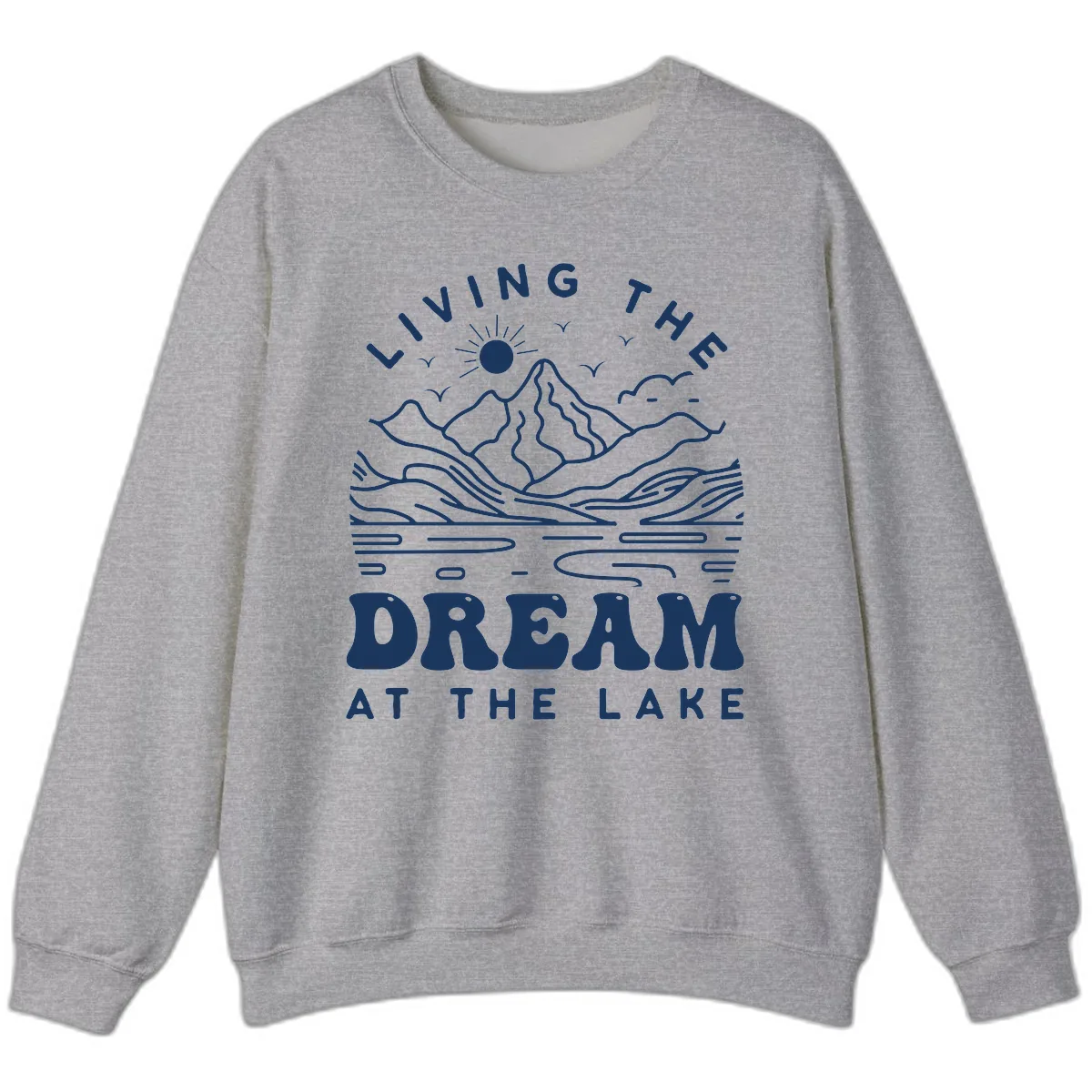 Living The Dream At The Lake Sweatshirt in Sport Grey