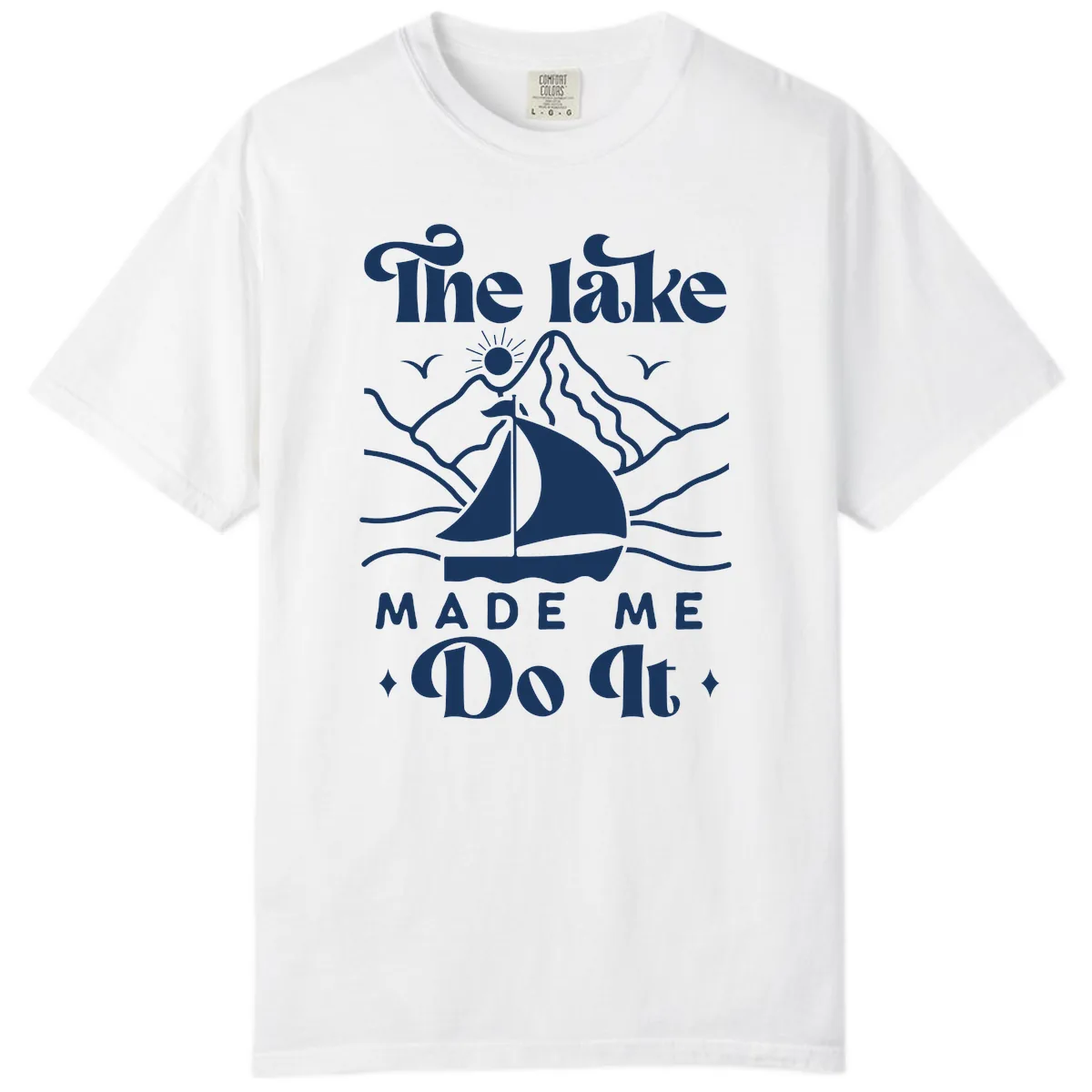 The Lake Made Me Do It Sailboat Comfort Color in White