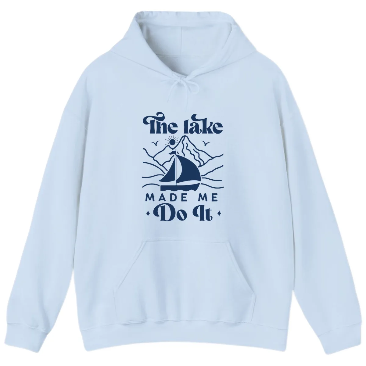 The Lake Made Me Do It Sailboat Hoodie in Light Blue