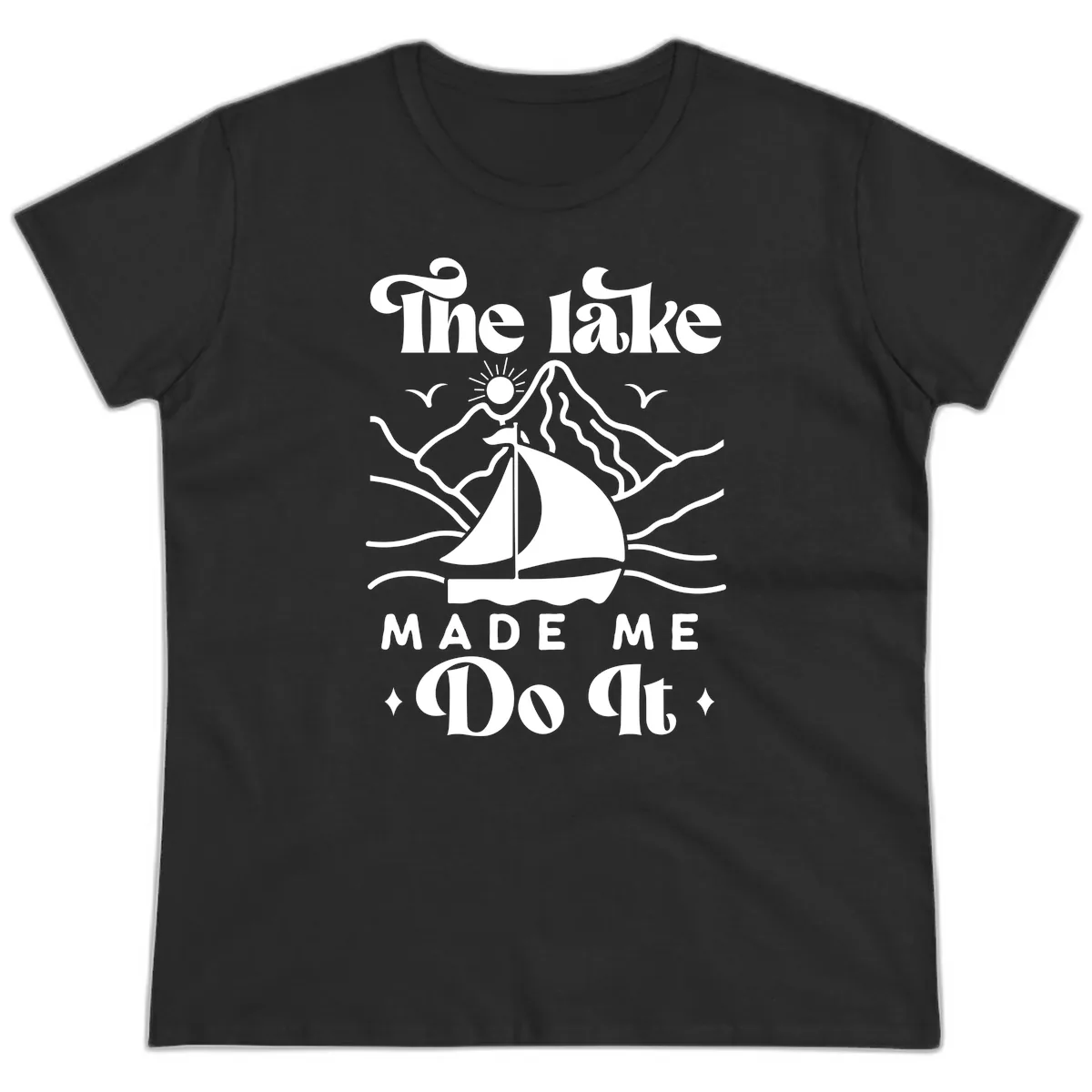 The Lake Made Me Do It Sailboat Ladies Tee in Black