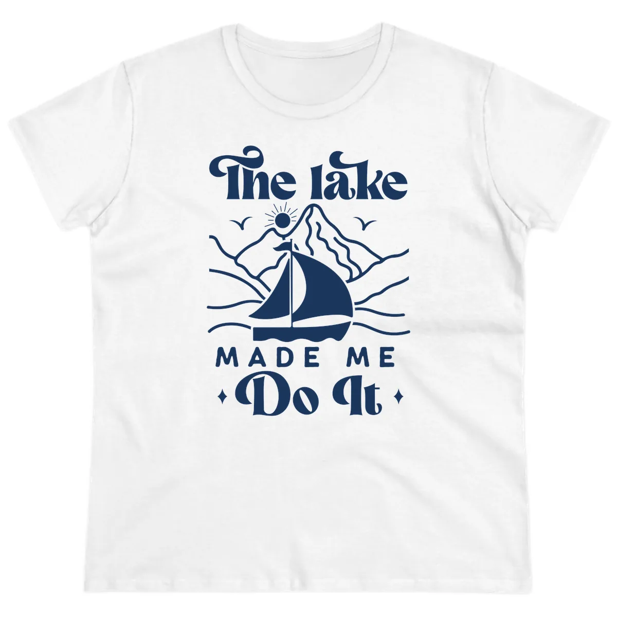 The Lake Made Me Do It Sailboat Ladies Tee in White