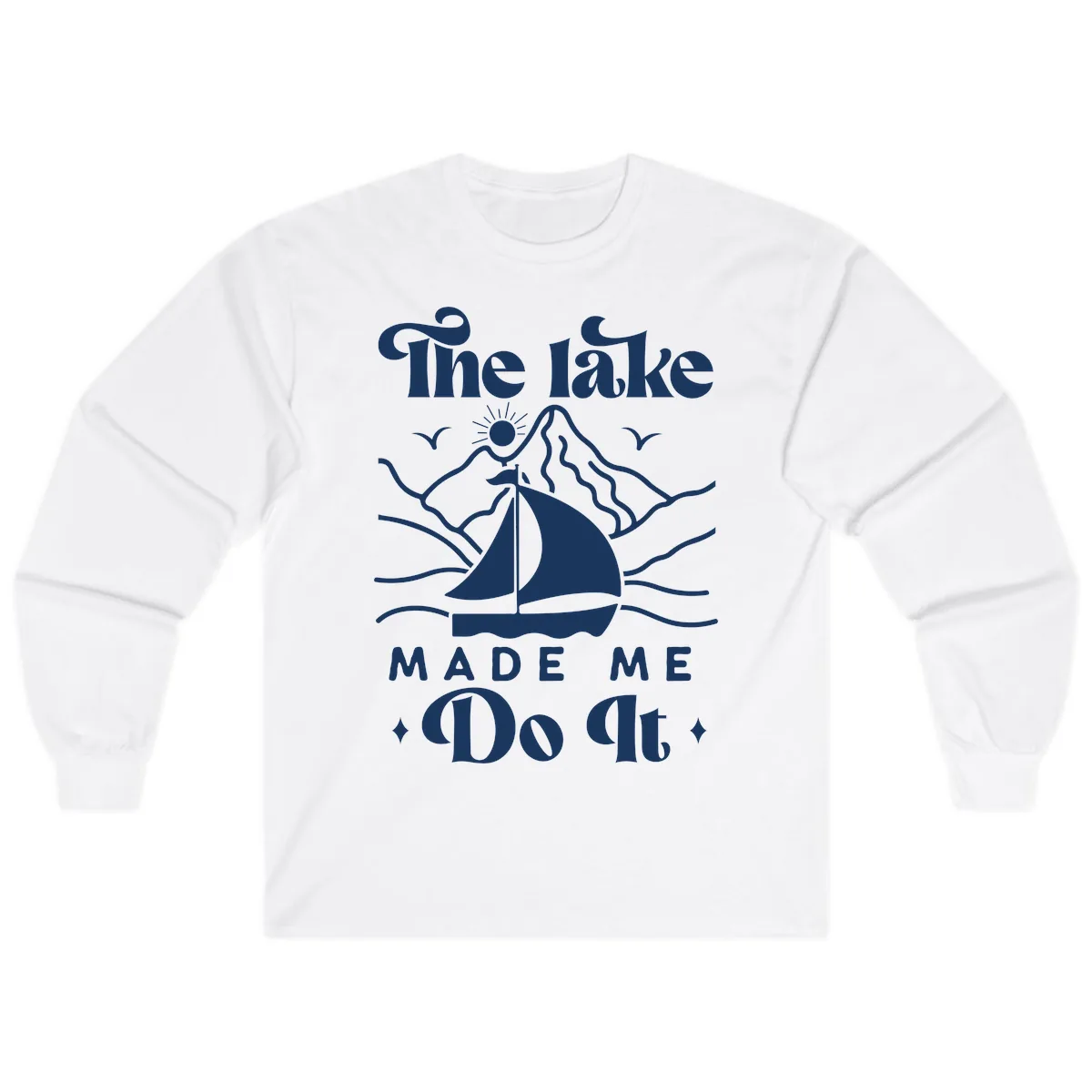 The Lake Made Me Do It Sailboat Long Sleeve in White
