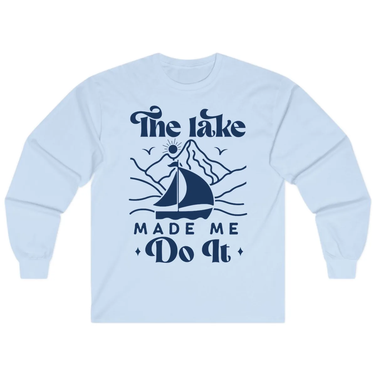 The Lake Made Me Do It Sailboat Long Sleeve in Light Blue