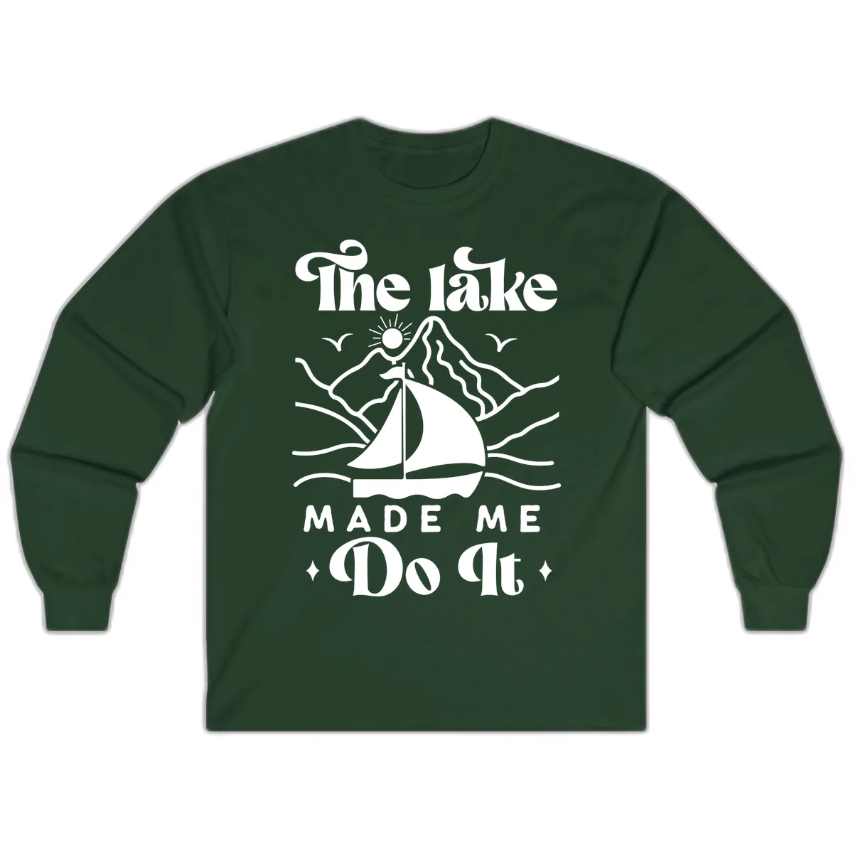 The Lake Made Me Do It Sailboat Long Sleeve in Forest Green