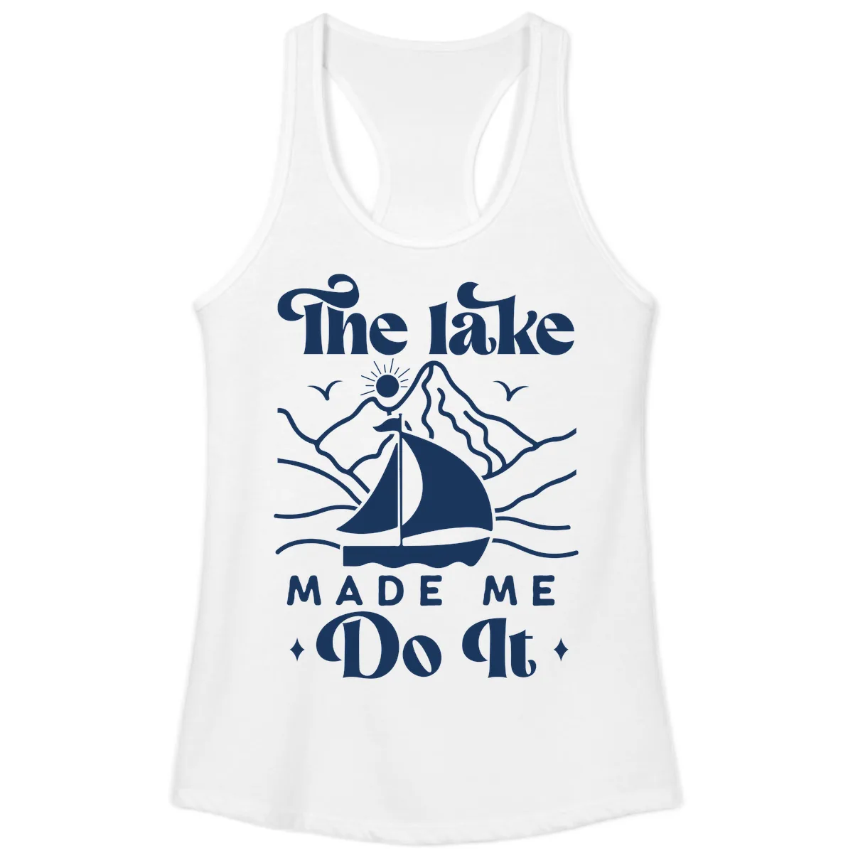 The Lake Made Me Do It Sailboat Ladies Tank in White