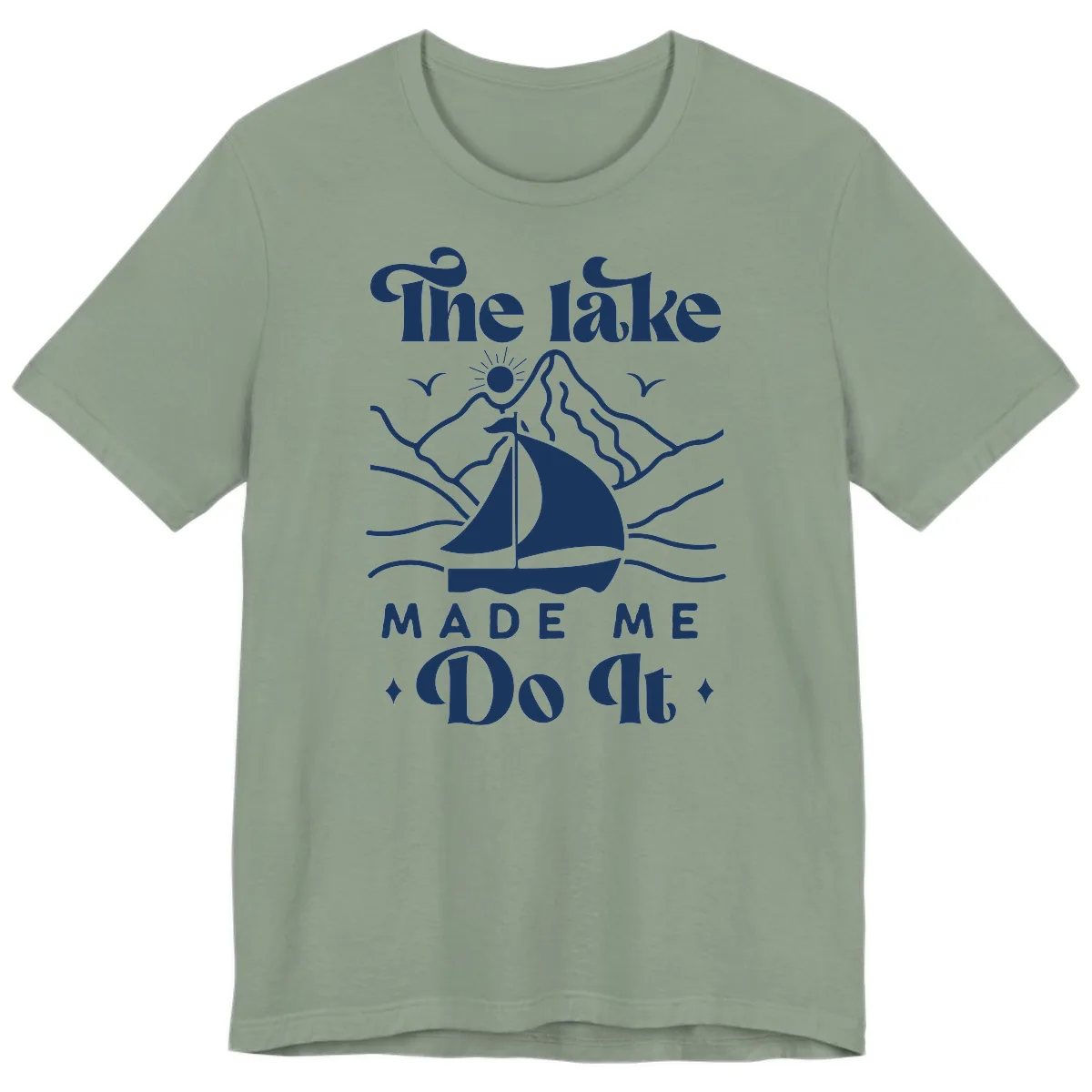 The Lake Made Me Do It Sailboat Premium T-Shirt in Sage