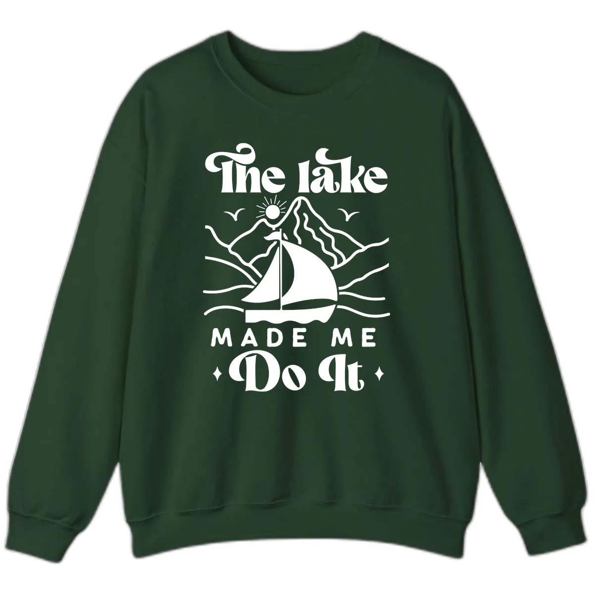The Lake Made Me Do It Sailboat Sweatshirt in Forest Green