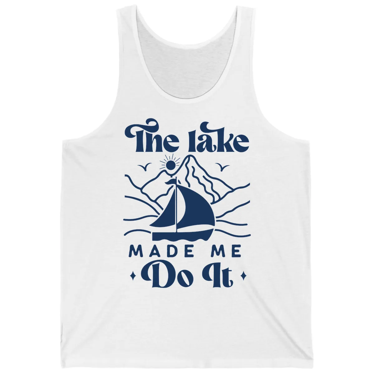 The Lake Made Me Do It Sailboat Tank in White